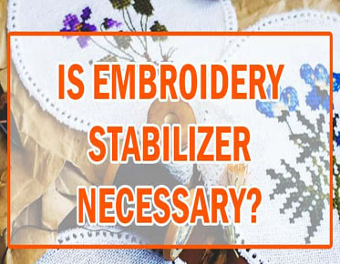 embroidery digitizing Stabilizers 